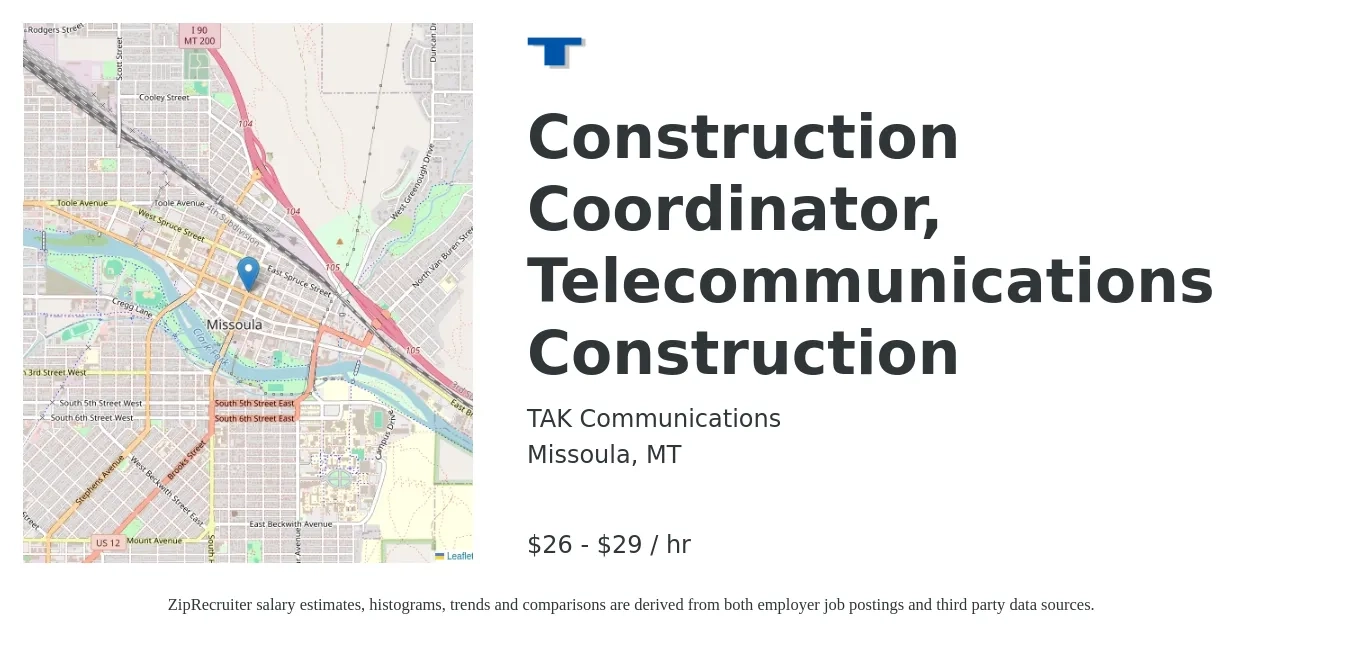 TAK Communications job posting for a Construction Coordinator, Telecommunications Construction in Missoula, MT with a salary of $28 to $31 Hourly with a map of Missoula location.