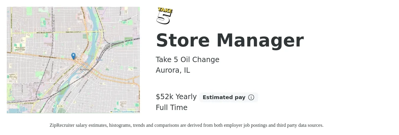 Take 5 Oil Change job posting for a Store Manager in Aurora, IL with a salary of $39,600 to $61,600 Yearly with a map of Aurora location.