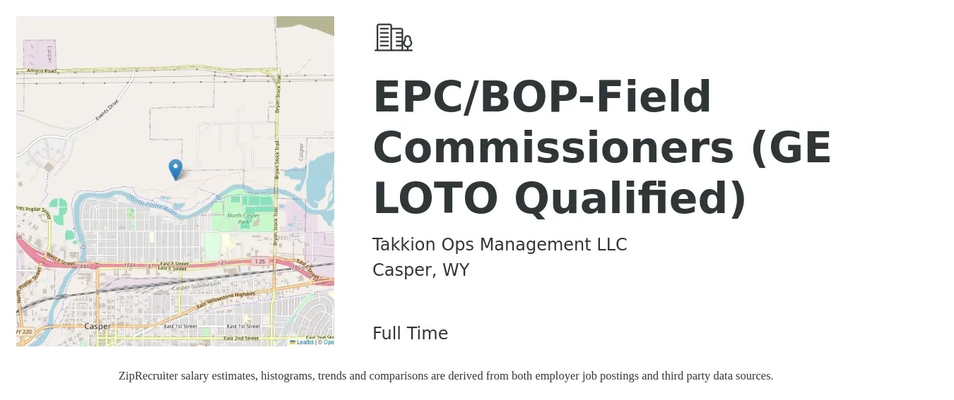 Takkion Ops Management LLC job posting for a EPC/BOP-Field Commissioners (GE LOTO Qualified) in Casper, WY with a salary of $18 to $21 Hourly with a map of Casper location.