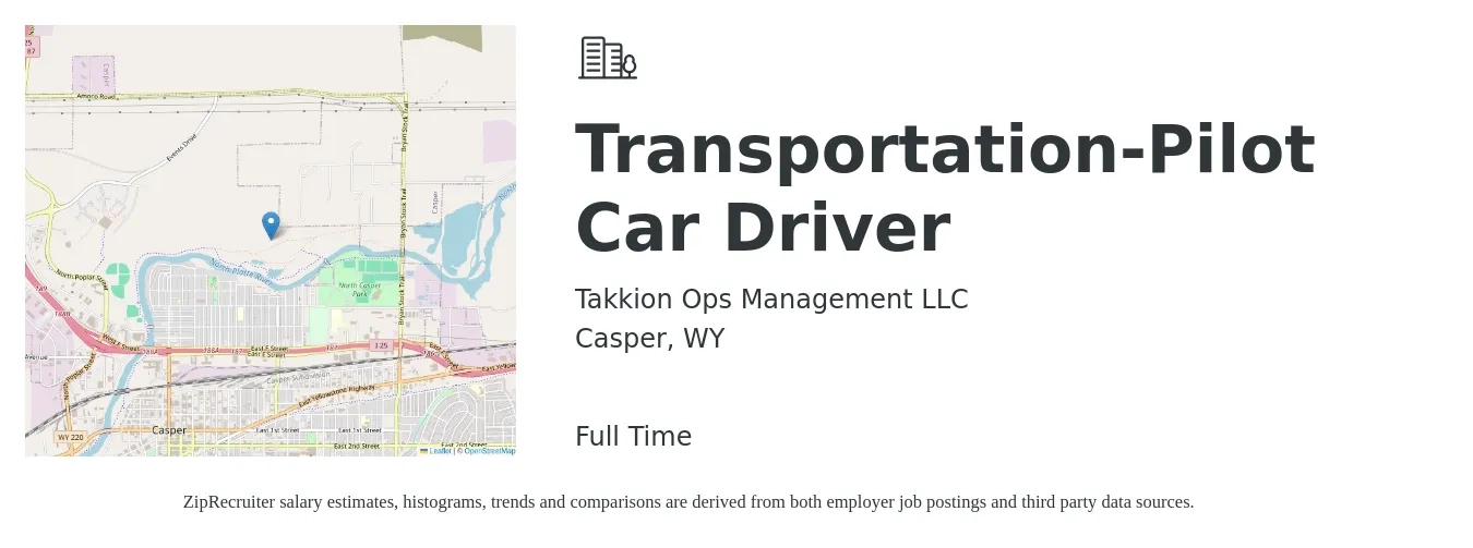 Takkion Ops Management LLC job posting for a Transportation-Pilot Car Driver in Casper, WY with a salary of $15 to $22 Hourly with a map of Casper location.