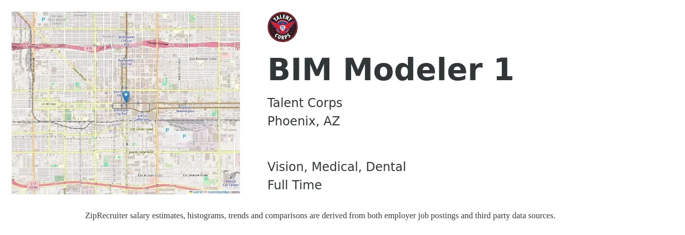 Talent Corps job posting for a BIM Modeler 1 in Phoenix, AZ with a salary of $32 to $45 Hourly and benefits including dental, medical, and vision with a map of Phoenix location.