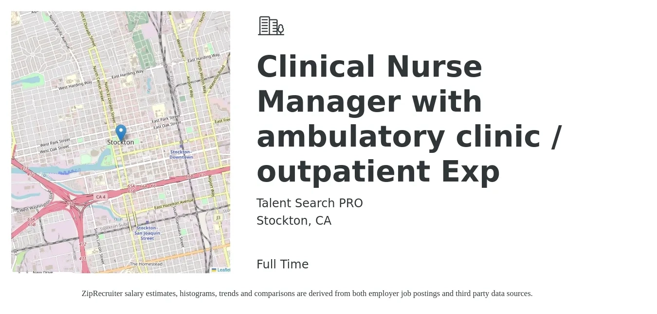 Talent Search PRO job posting for a Clinical Nurse Manager with ambulatory clinic / outpatient Exp in Stockton, CA with a salary of $74,800 to $110,100 Yearly with a map of Stockton location.