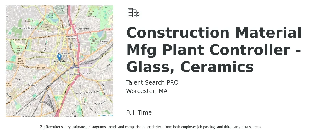 Talent Search PRO job posting for a Construction Material Mfg Plant Controller - Glass, Ceramics in Worcester, MA with a salary of $106,800 to $132,700 Yearly with a map of Worcester location.