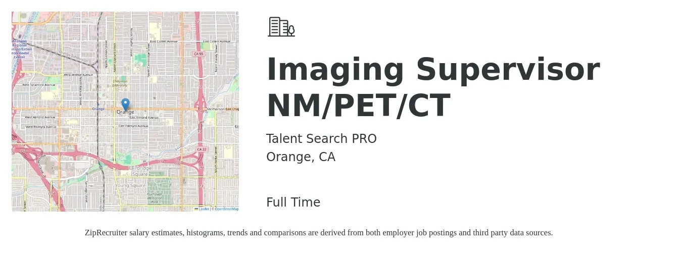 Talent Search PRO job posting for a Imaging Supervisor NM/PET/CT in Orange, CA with a salary of $117,000 to $139,900 Yearly with a map of Orange location.
