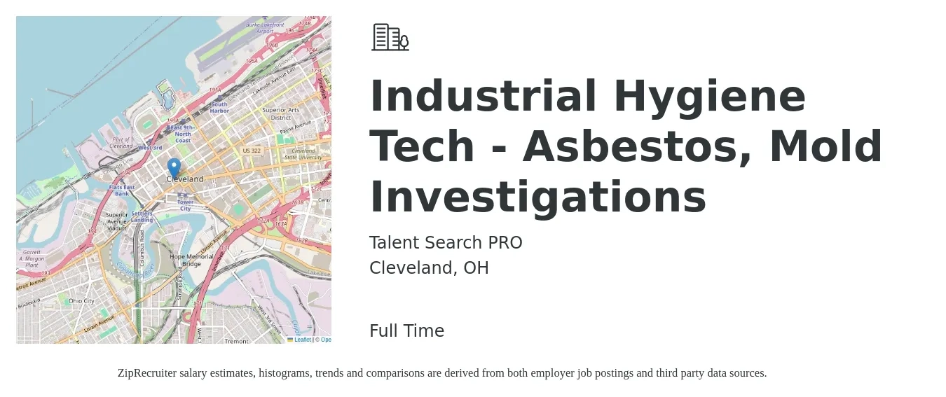 Talent Search PRO job posting for a Industrial Hygiene Tech - Asbestos, Mold Investigations in Cleveland, OH with a salary of $45,600 to $61,600 Yearly with a map of Cleveland location.