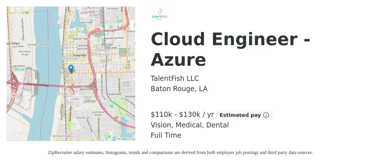 TalentFish LLC job posting for a Cloud Engineer - Azure in Baton Rouge, LA with a salary of $110,000 to $130,000 Yearly and benefits including pto, retirement, vision, dental, life_insurance, and medical with a map of Baton Rouge location.