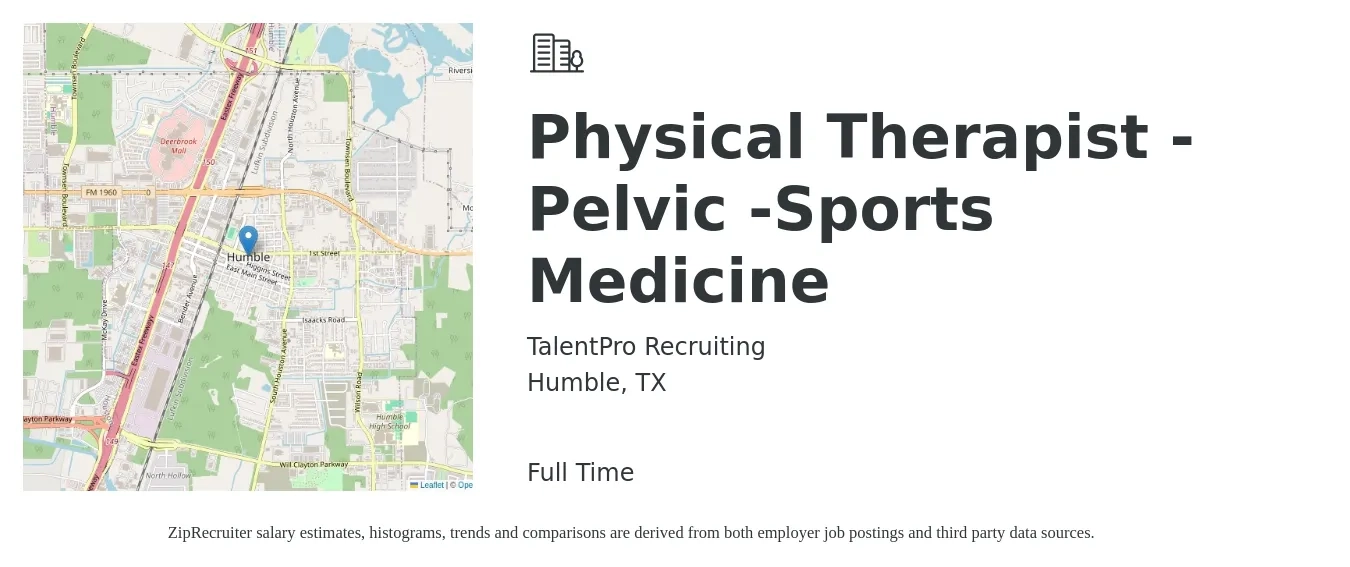 TalentPro Recruiting job posting for a Physical Therapist - Pelvic -Sports Medicine in Humble, TX with a salary of $1,430 to $1,860 Weekly with a map of Humble location.