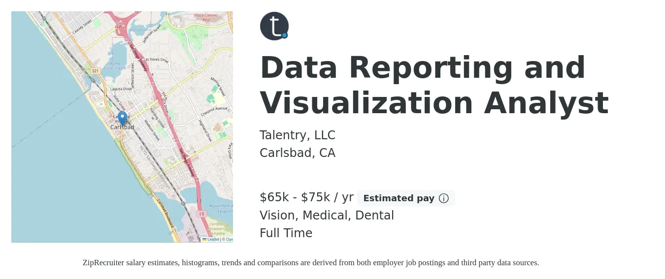 Talentry, LLC job posting for a Data Reporting and Visualization Analyst in Carlsbad, CA with a salary of $65,000 to $75,000 Yearly and benefits including dental, life_insurance, medical, pto, retirement, and vision with a map of Carlsbad location.