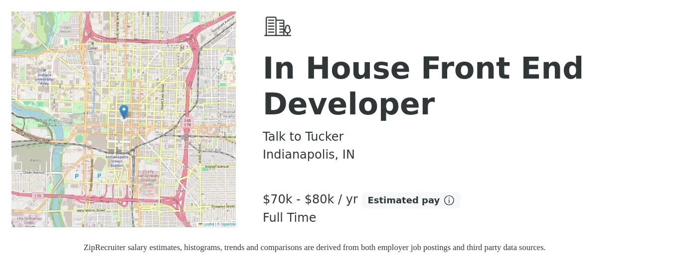 Talk to Tucker job posting for a In House Front End Developer in Indianapolis, IN with a salary of $70,000 Yearly and benefits including medical, retirement, vision, dental, and life_insurance with a map of Indianapolis location.
