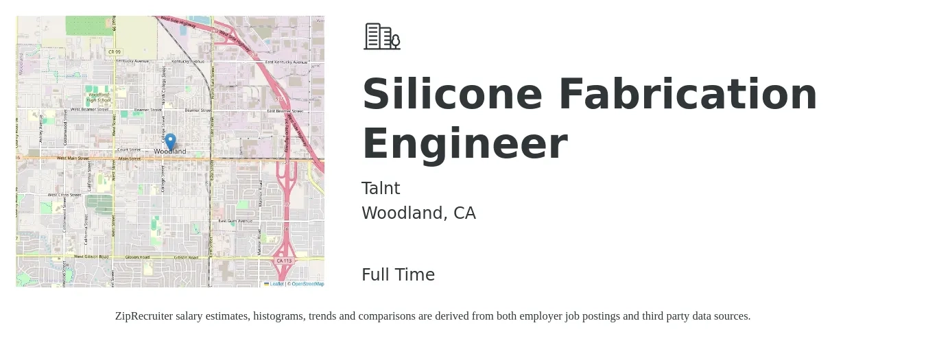 Talnt job posting for a Silicone Fabrication Engineer in Woodland, CA with a salary of $82,000 to $101,700 Yearly with a map of Woodland location.