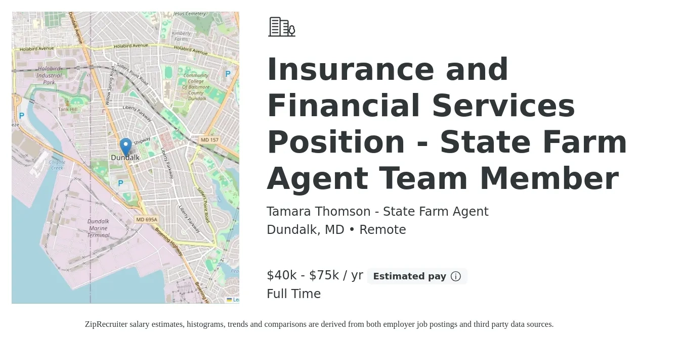 Tamara Thomson - State Farm Agent job posting for a Insurance and Financial Services Position - State Farm Agent Team Member in Dundalk, MD with a salary of $40,000 to $75,000 Yearly with a map of Dundalk location.