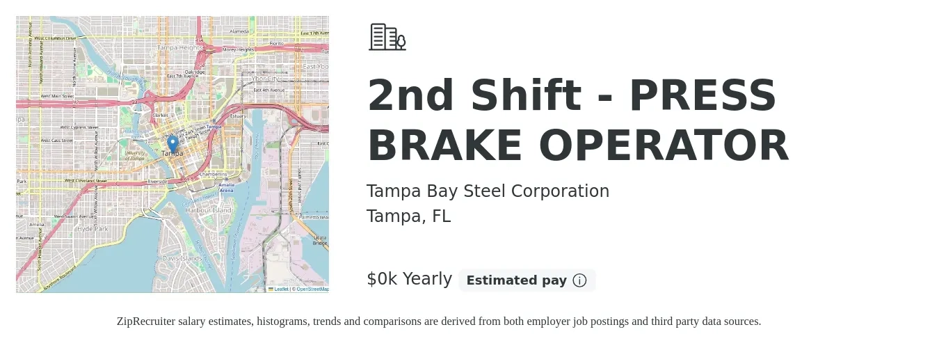 Tampa Bay Steel Corporation job posting for a 2nd Shift - PRESS BRAKE OPERATOR in Tampa, FL with a salary of $17 to $19 Yearly with a map of Tampa location.
