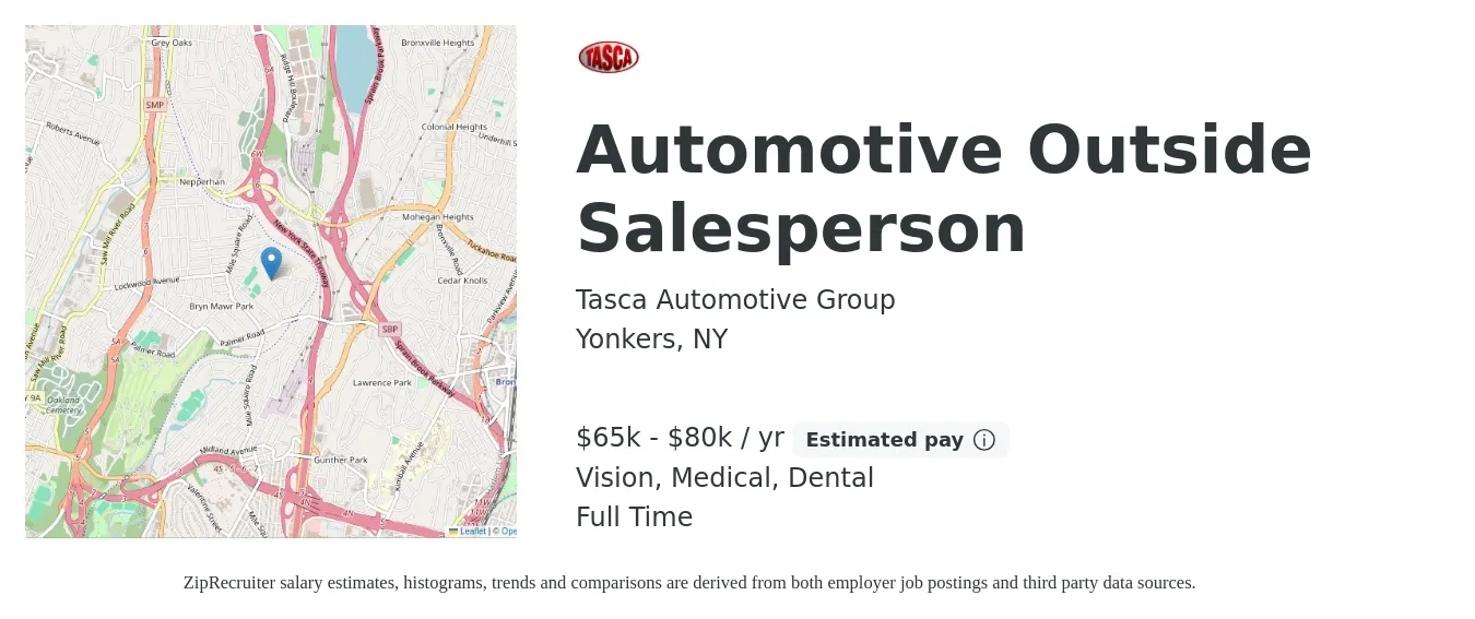 Tasca Automotive Group job posting for a Automotive Outside Salesperson in Yonkers, NY with a salary of $65,000 to $80,000 Yearly and benefits including retirement, vision, dental, life_insurance, medical, and pto with a map of Yonkers location.