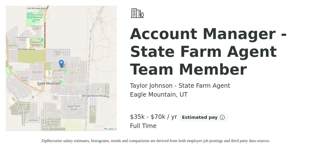 Taylor Johnson - State Farm Agent job posting for a Account Manager - State Farm Agent Team Member in Eagle Mountain, UT with a salary of $35,000 to $70,000 Yearly with a map of Eagle Mountain location.