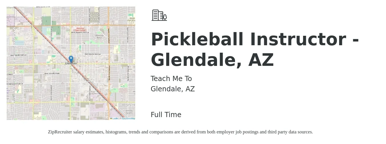 Teach Me To job posting for a Pickleball Instructor - Glendale, AZ in Glendale, AZ with a salary of $15 to $22 Hourly with a map of Glendale location.
