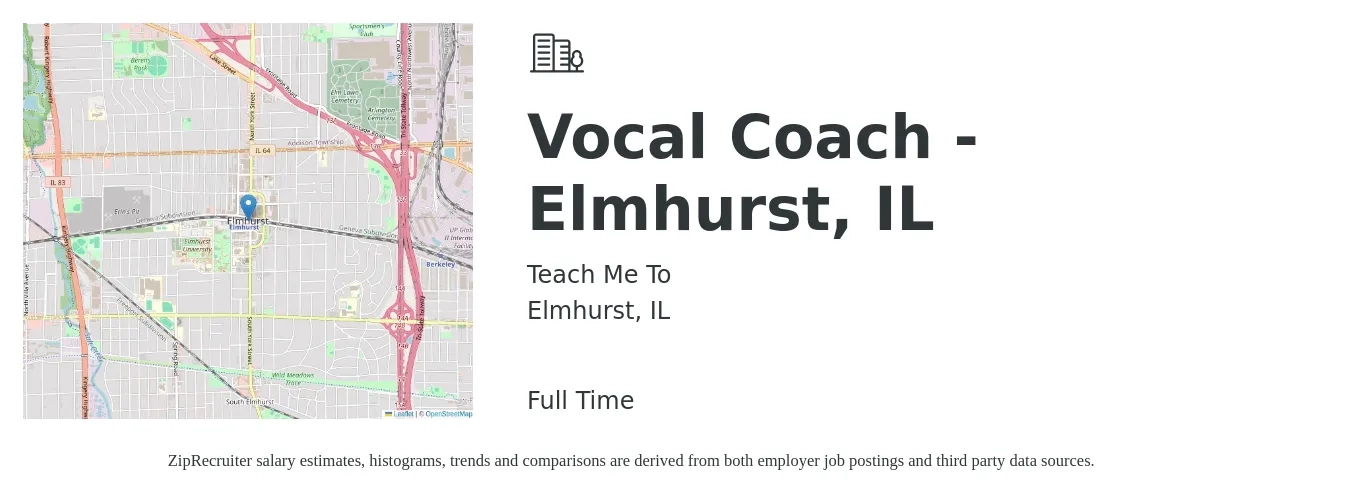 Teach Me To job posting for a Vocal Coach - Elmhurst, IL in Elmhurst, IL with a salary of $15 to $30 Hourly with a map of Elmhurst location.