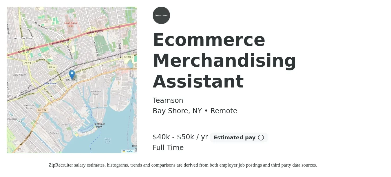 Teamson job posting for a Ecommerce Merchandising Assistant in Bay Shore, NY with a salary of $40,000 to $50,000 Yearly with a map of Bay Shore location.