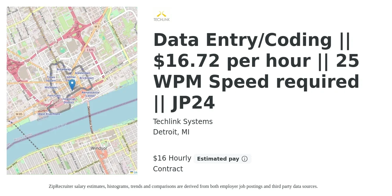 Techlink Systems job posting for a Data Entry/Coding || $16.72 per hour || 25 WPM Speed required || JP24 in Detroit, MI with a salary of $17 Hourly with a map of Detroit location.