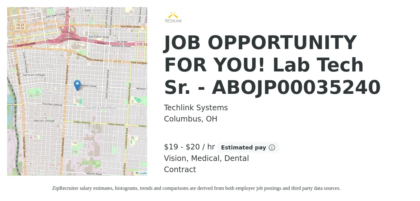 Techlink Systems job posting for a JOB OPPORTUNITY FOR YOU! Lab Tech Sr. - ABOJP00035240 in Columbus, OH with a salary of $20 to $21 Hourly and benefits including vision, dental, life_insurance, medical, and pto with a map of Columbus location.