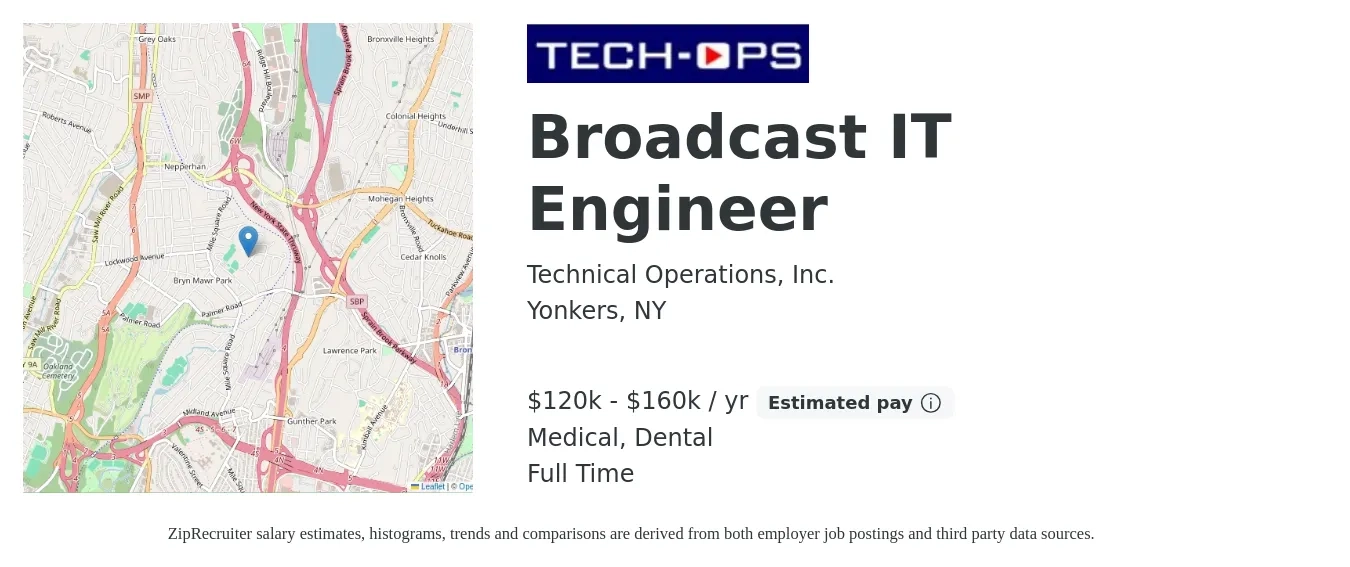 Technical Operations, Inc. job posting for a Broadcast IT Engineer in Yonkers, NY with a salary of $120,000 to $160,000 Yearly and benefits including pto, dental, life_insurance, and medical with a map of Yonkers location.