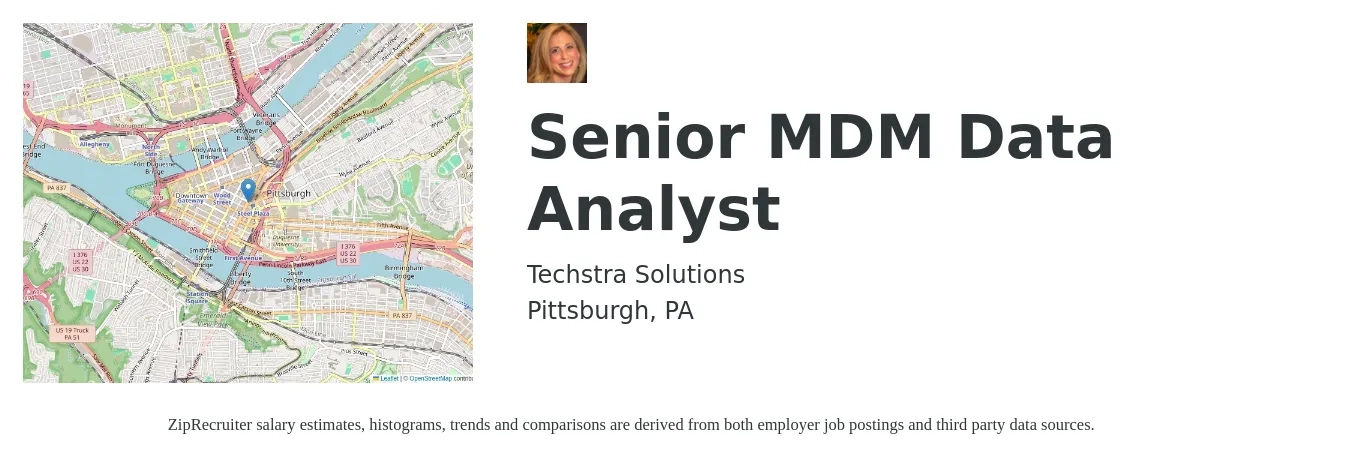 Techstra Solutions job posting for a Senior MDM Data Analyst in Pittsburgh, PA with a salary of $83,500 to $105,300 Yearly with a map of Pittsburgh location.