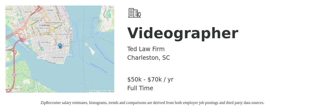 Ted Law Firm job posting for a Videographer in Charleston, SC with a salary of $50,000 to $70,000 Yearly with a map of Charleston location.