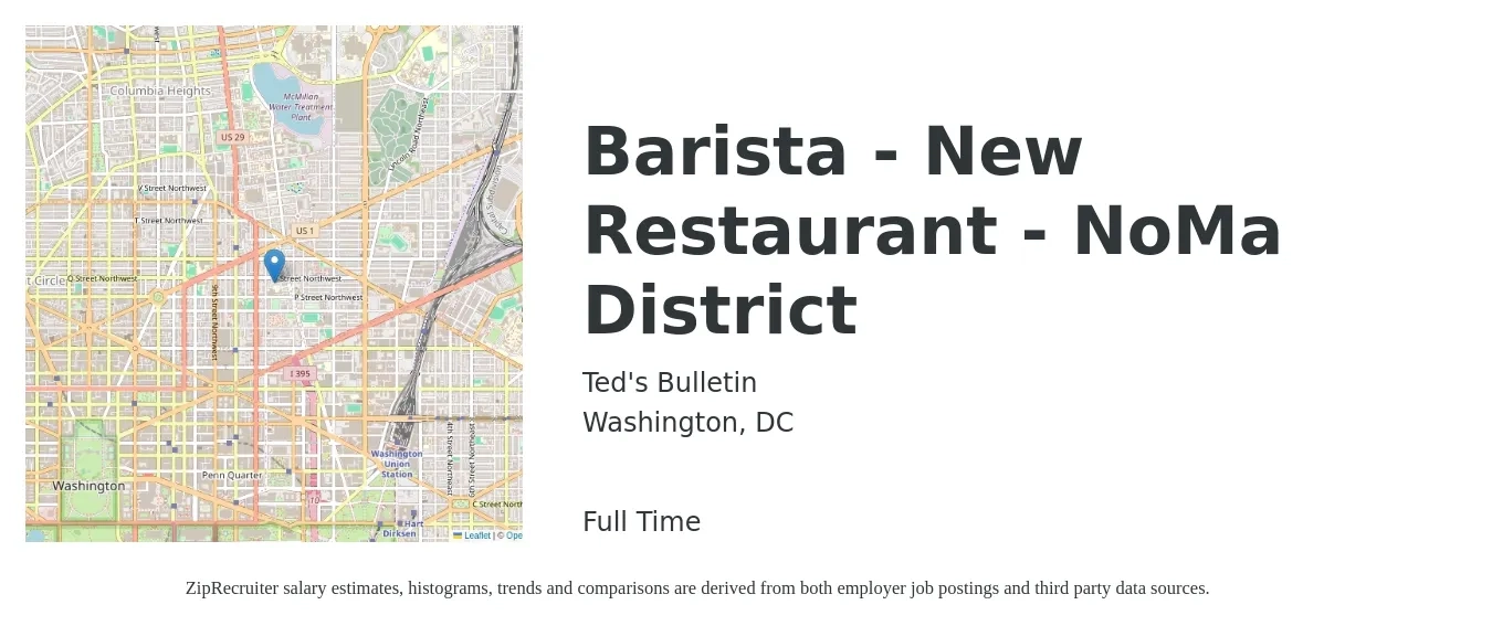 Ted's Bulletin job posting for a Barista - New Restaurant - NoMa District in Washington, DC with a salary of $17 to $20 Hourly with a map of Washington location.
