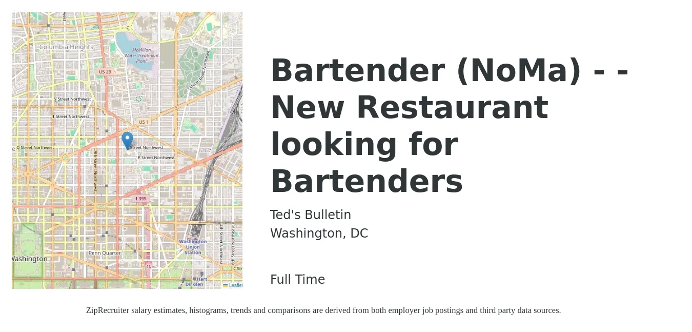 Ted's Bulletin job posting for a Bartender (NoMa) - - New Restaurant looking for Bartenders in Washington, DC with a salary of $11 to $21 Hourly with a map of Washington location.