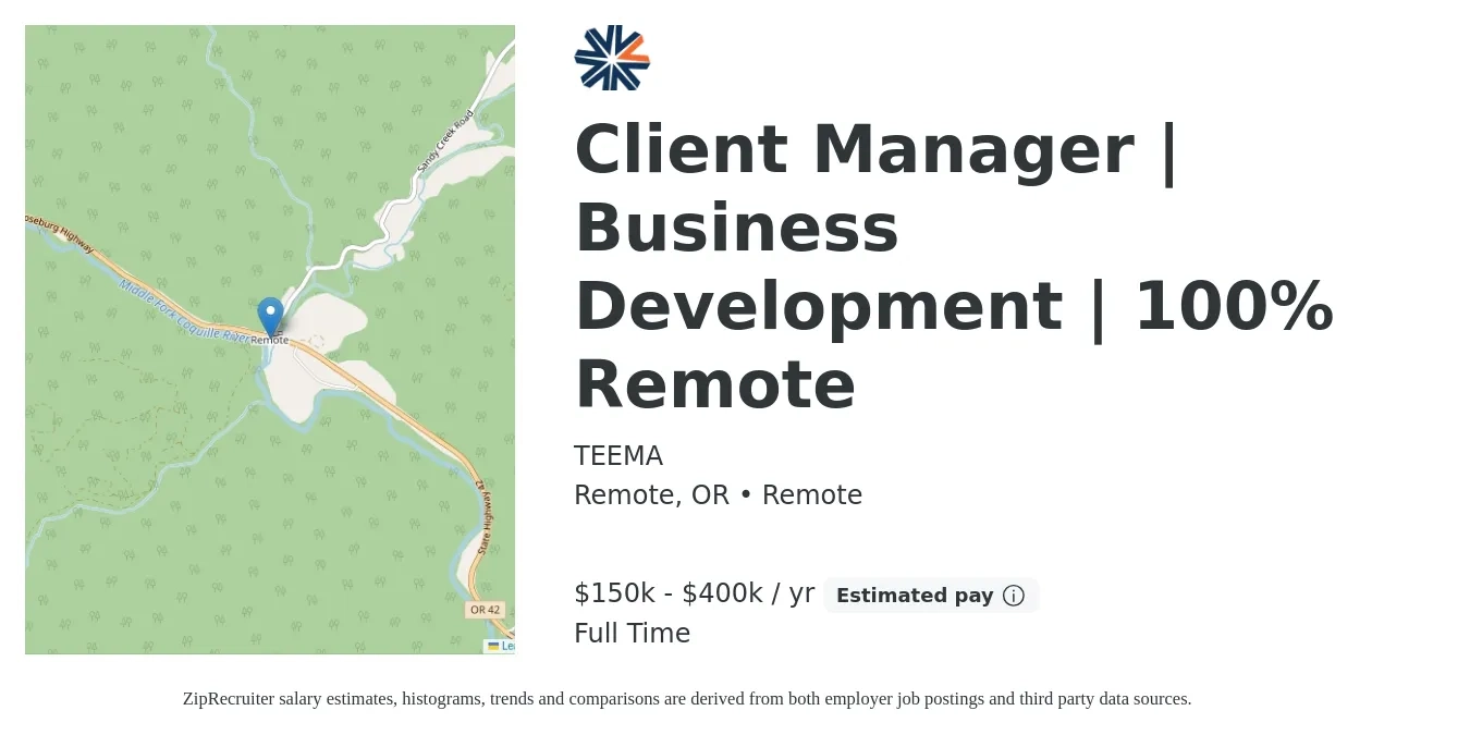 TEEMA job posting for a Client Manager | Business Development | 100% Remote in Remote, OR with a salary of $150,000 to $400,000 Yearly with a map of Remote location.