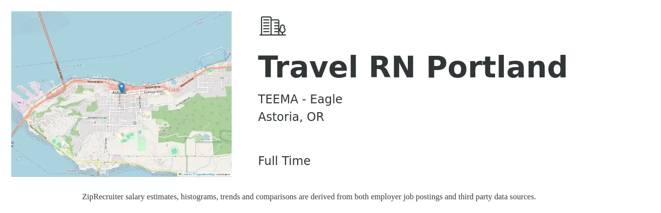 TEEMA - Eagle job posting for a Travel RN Portland in Astoria, OR with a salary of $2,100 to $2,300 Weekly with a map of Astoria location.