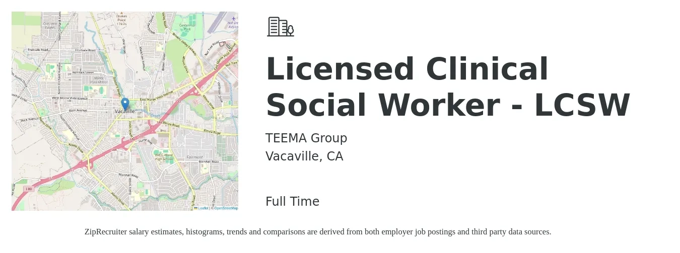 TEEMA Group job posting for a Licensed Clinical Social Worker - LCSW in Vacaville, CA with a salary of $81,600 to $126,900 Yearly with a map of Vacaville location.