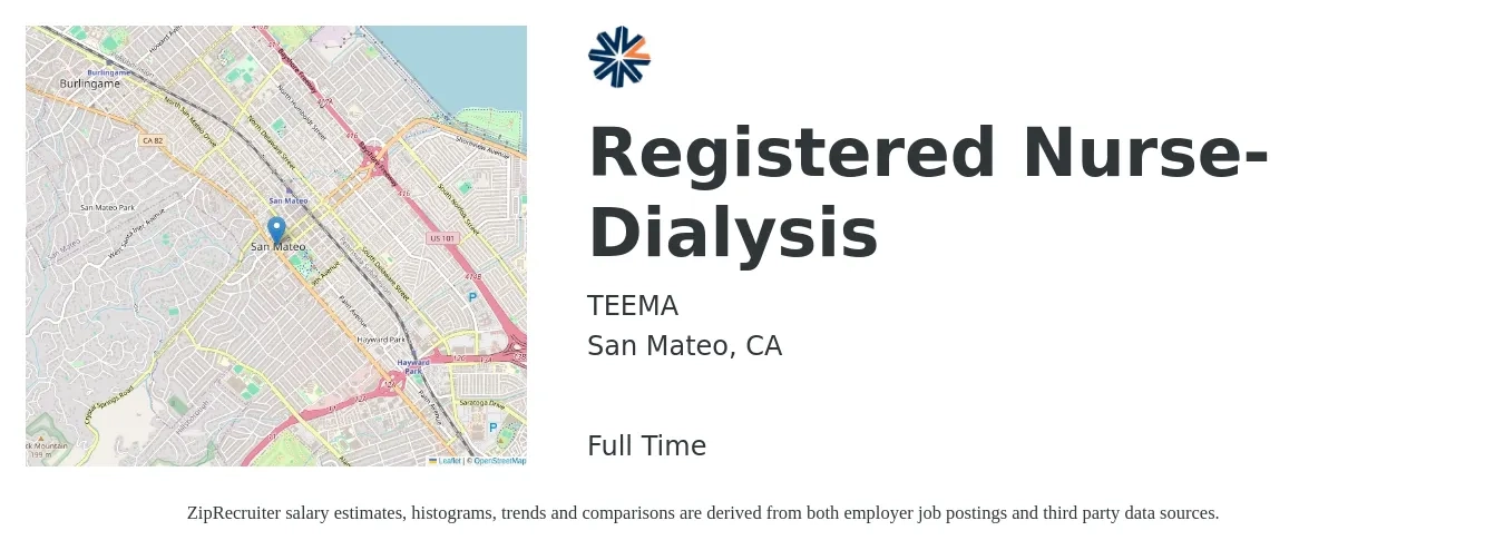 TEEMA job posting for a Registered Nurse- Dialysis in San Mateo, CA with a salary of $40 to $62 Hourly with a map of San Mateo location.