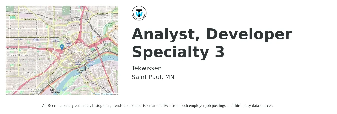 Tekwissen job posting for a Analyst, Developer Specialty 3 in Saint Paul, MN with a salary of $52,900 to $87,700 Yearly with a map of Saint Paul location.