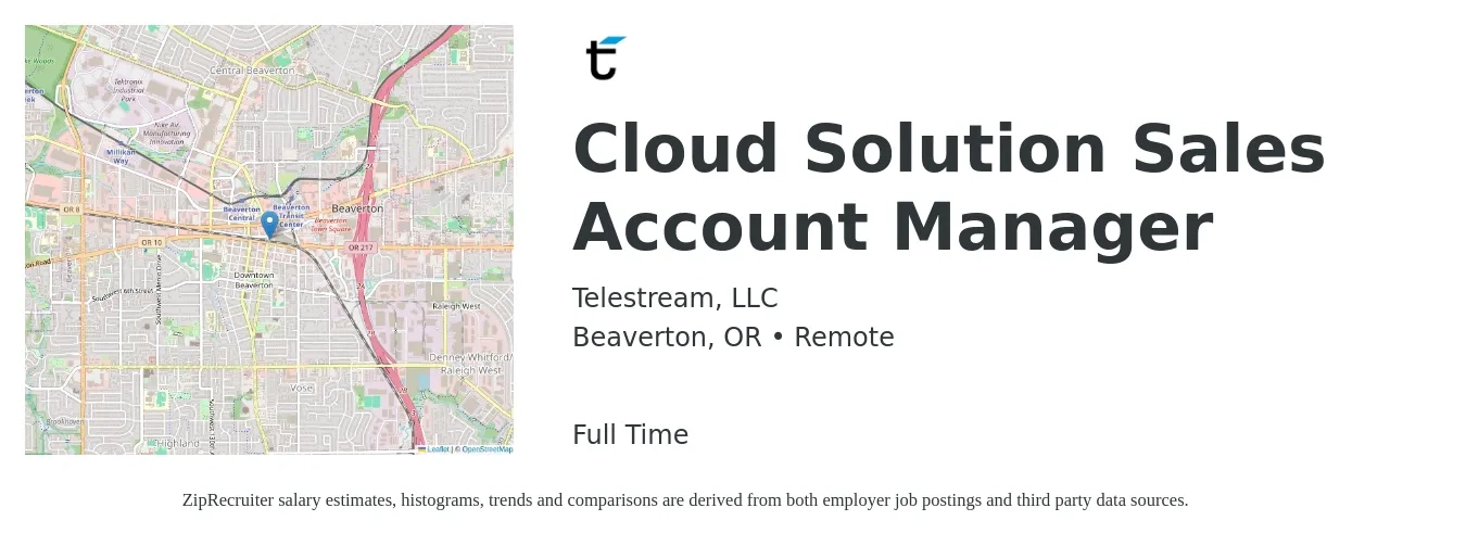 Telestream, LLC job posting for a Cloud Solution Sales Account Manager in Beaverton, OR with a salary of $53,300 to $84,500 Yearly with a map of Beaverton location.