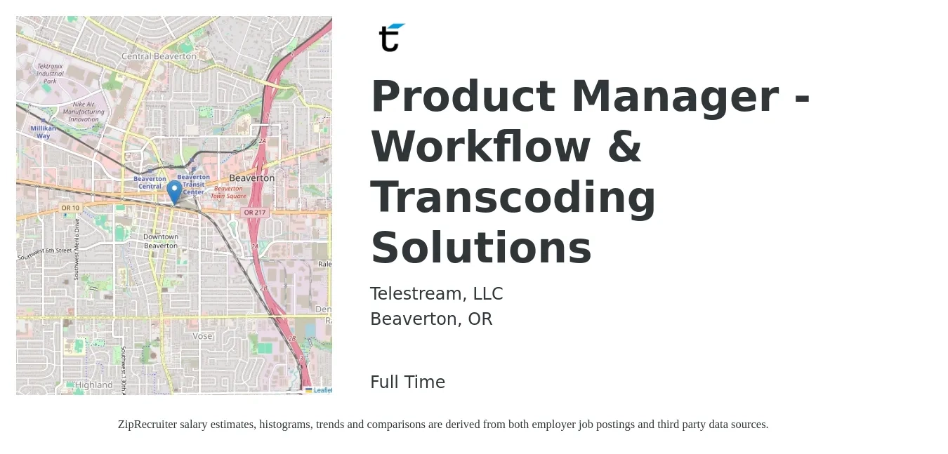 Telestream, LLC job posting for a Product Manager - Workflow & Transcoding Solutions in Beaverton, OR with a salary of $148,900 to $208,000 Yearly with a map of Beaverton location.