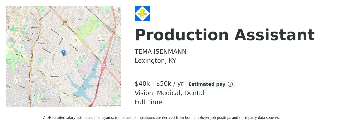 TEMA ISENMANN job posting for a Production Assistant in Lexington, KY with a salary of $40,000 to $50,000 Yearly and benefits including pto, retirement, vision, dental, life_insurance, and medical with a map of Lexington location.