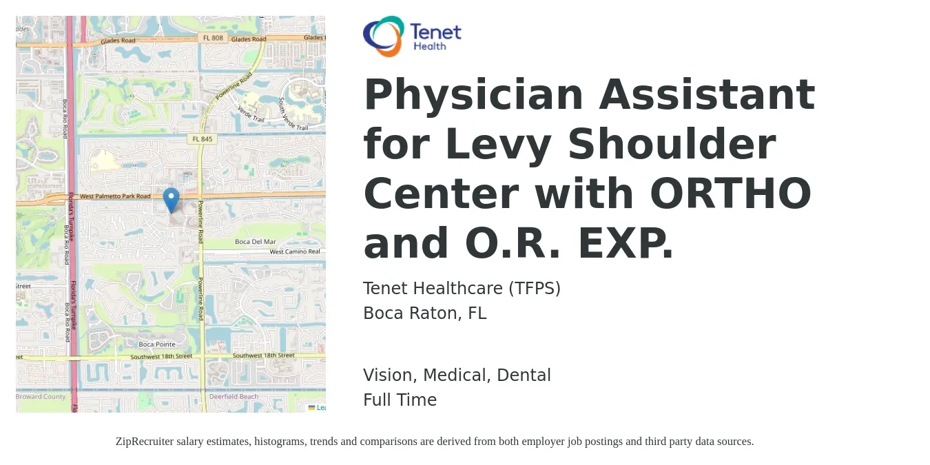 Tenet Healthcare (TFPS) job posting for a Physician Assistant for Levy Shoulder Center with ORTHO and O.R. EXP. in Boca Raton, FL with a salary of $94,100 to $127,600 Yearly and benefits including vision, dental, life_insurance, medical, pto, and retirement with a map of Boca Raton location.