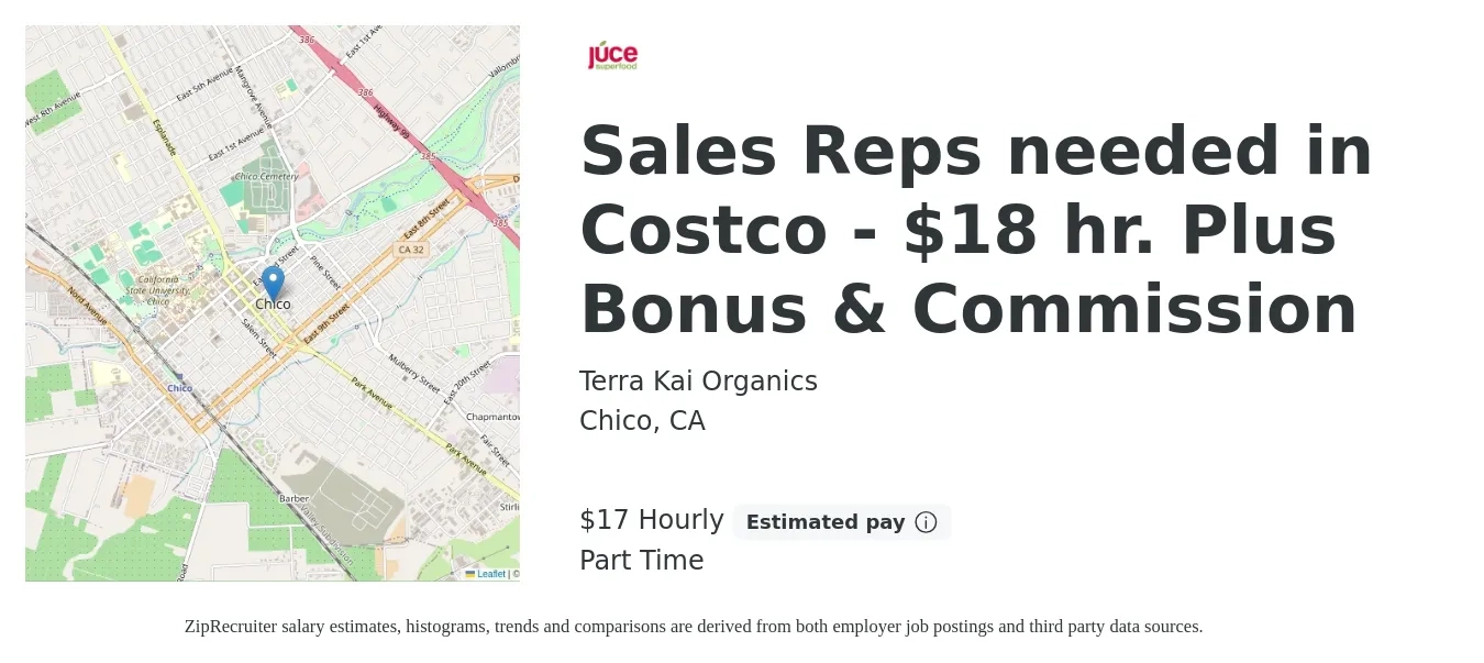 Terra Kai Organics job posting for a Sales Reps needed in Costco - $18 hr. Plus Bonus & Commission in Chico, CA with a salary of $18 Hourly (plus commission) with a map of Chico location.