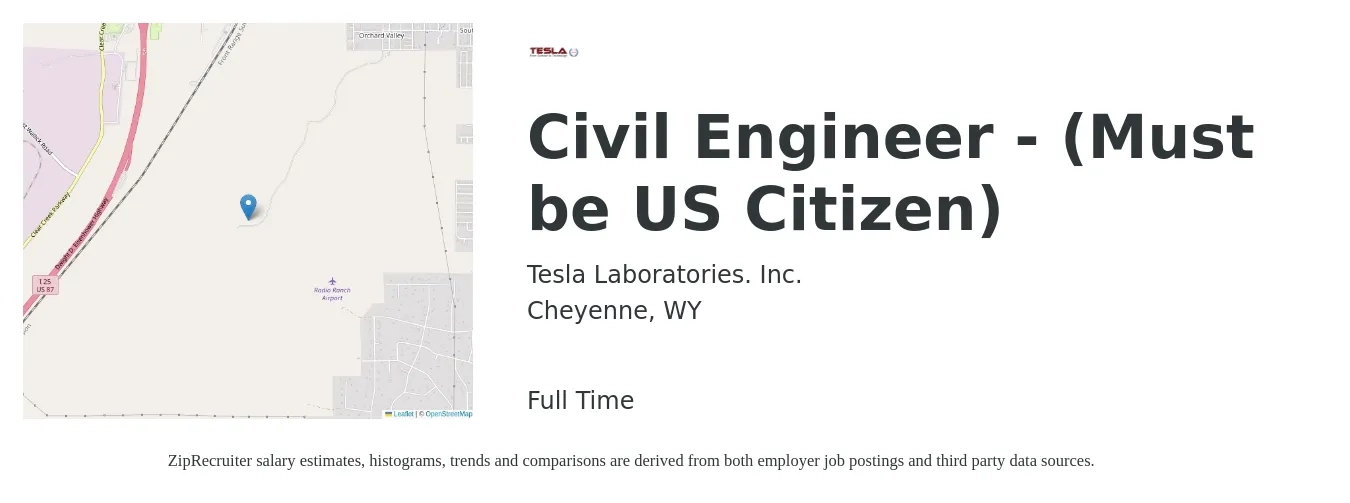 Tesla Laboratories. Inc. job posting for a Civil Engineer - (Must be US Citizen) in Cheyenne, WY with a salary of $62,800 to $91,700 Yearly with a map of Cheyenne location.