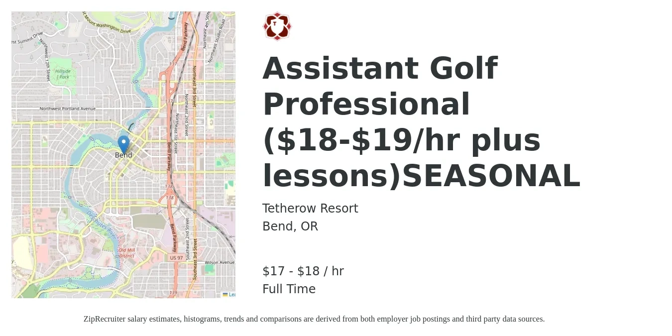 Tetherow Resort job posting for a Assistant Golf Professional ($18-$19/hr plus lessons)SEASONAL in Bend, OR with a salary of $18 to $19 Hourly with a map of Bend location.