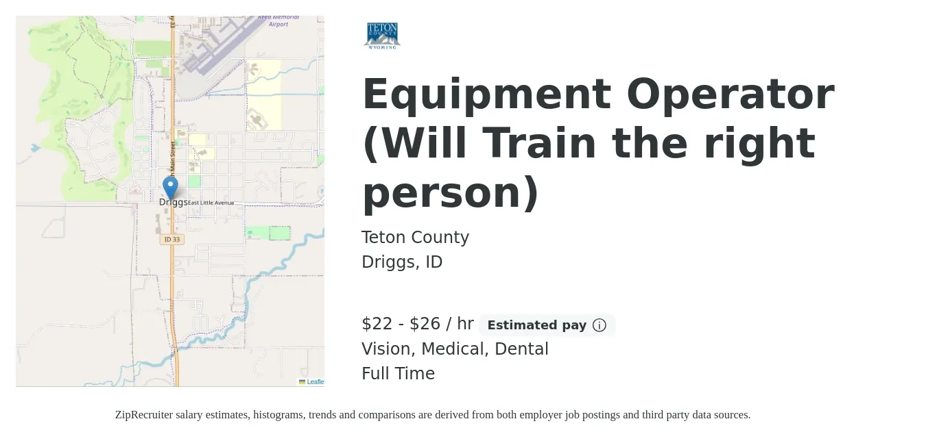 Teton County job posting for a Equipment Operator (Will Train the right person) in Driggs, ID with a salary of $24 to $28 Hourly and benefits including retirement, vision, dental, life_insurance, and medical with a map of Driggs location.