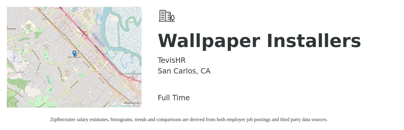 TevisHR job posting for a Wallpaper Installers in San Carlos, CA with a salary of $24 to $45 Hourly with a map of San Carlos location.