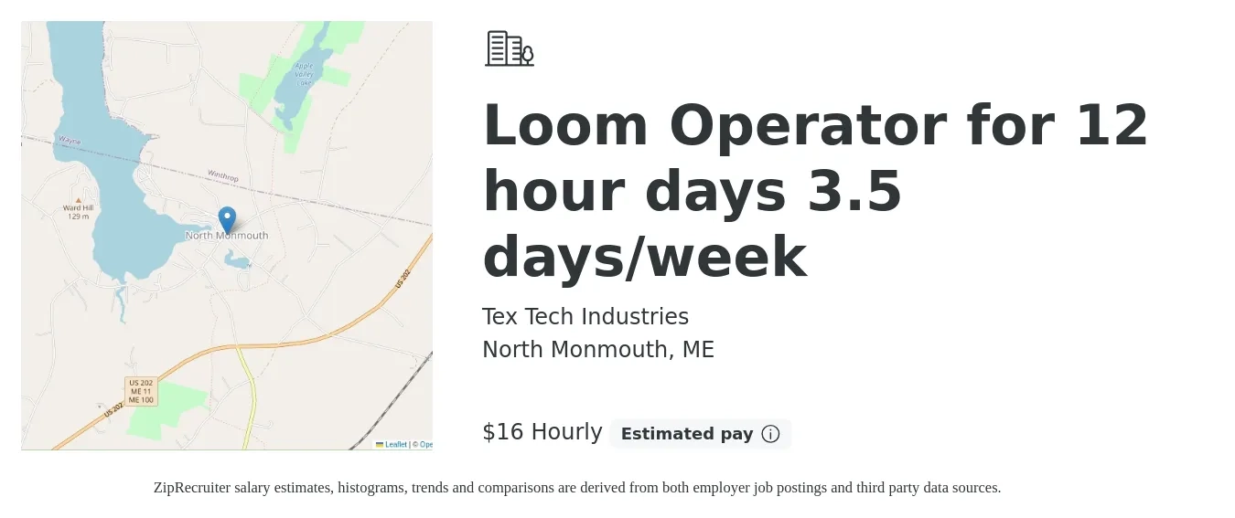 Tex Tech Industries job posting for a Loom Operator for 12 hour days 3.5 days/week in North Monmouth, ME with a salary of $18 Hourly with a map of North Monmouth location.