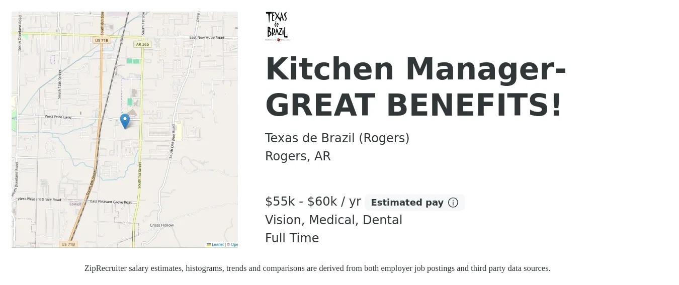 Texas de Brazil (Rogers) job posting for a Kitchen Manager- GREAT BENEFITS! in Rogers, AR with a salary of $55,000 to $60,000 Yearly and benefits including dental, life_insurance, medical, pto, retirement, and vision with a map of Rogers location.