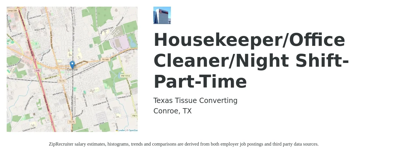 Texas Tissue Converting job posting for a Housekeeper/Office Cleaner/Night Shift-Part-Time in Conroe, TX with a salary of $12 to $16 Hourly with a map of Conroe location.