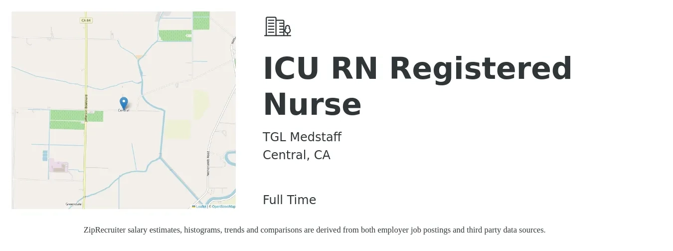 TGL Medstaff job posting for a ICU RN Registered Nurse in Central, CA with a salary of $2,990 Weekly with a map of Central location.