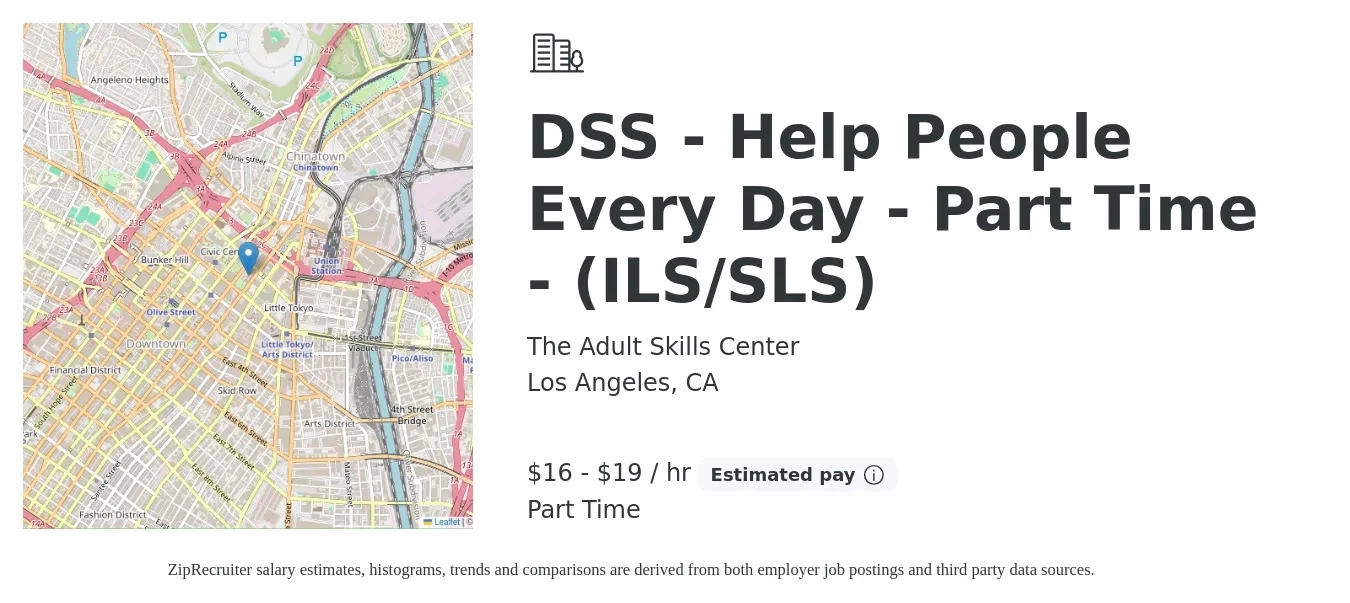 The Adult Skills Center job posting for a DSS - Help People Every Day - Part Time - (ILS/SLS) in Los Angeles, CA with a salary of $17 to $20 Hourly with a map of Los Angeles location.