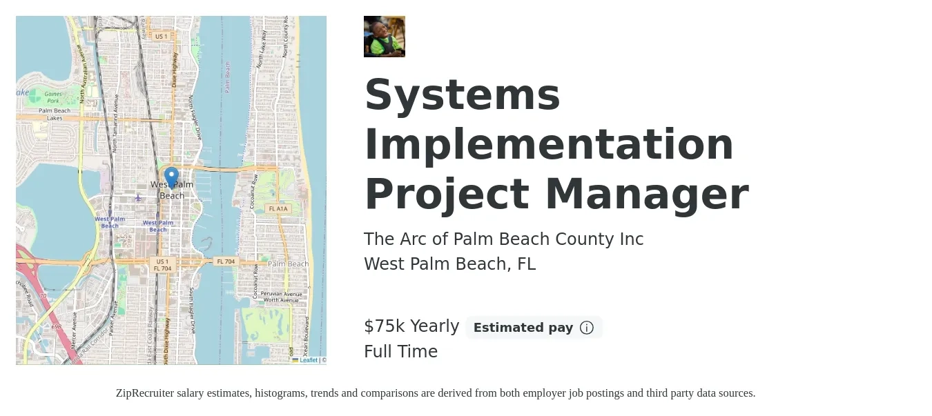 The Arc of Palm Beach County Inc job posting for a Systems Implementation Project Manager in West Palm Beach, FL with a salary of $75,000 Yearly with a map of West Palm Beach location.