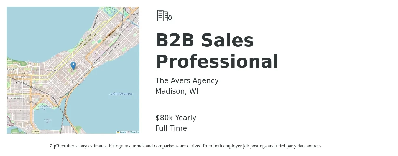 The Avers Agency job posting for a B2B Sales Professional in Madison, WI with a salary of $80,000 Yearly with a map of Madison location.