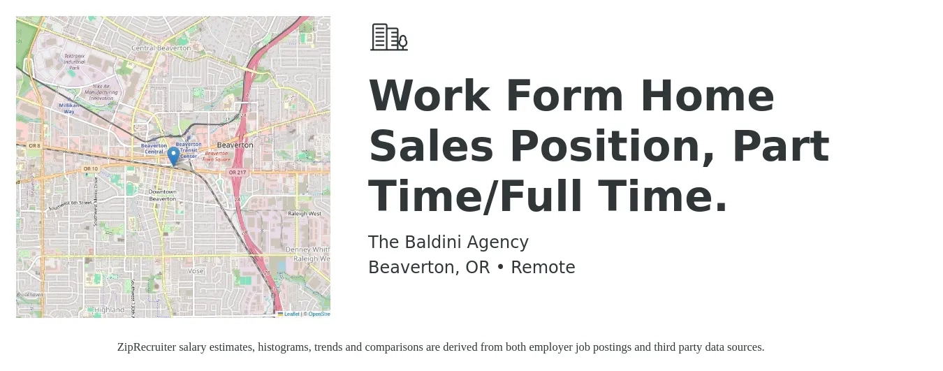 The Baldini Agency job posting for a Work Form Home Sales Position, Part Time/Full Time. in Beaverton, OR with a salary of $50,000 to $100,000 Yearly with a map of Beaverton location.